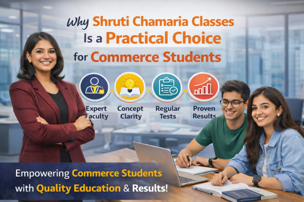 Why Shruti Chamaria Classes Is a Practical Choice for Commerce Students ...